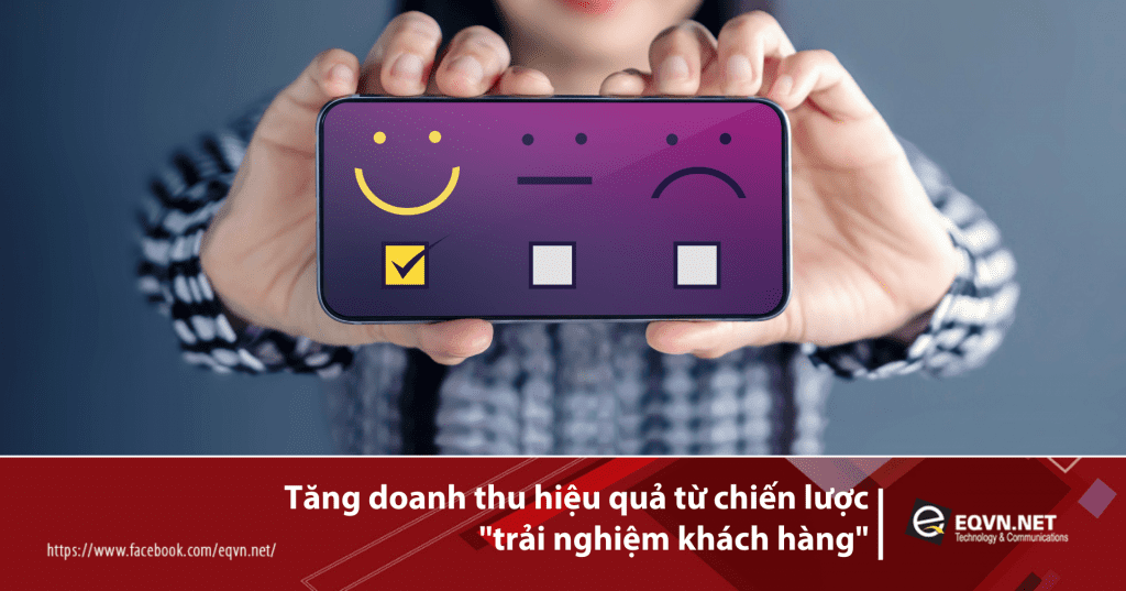 tăng doang thu hiệu quả nhờ chiến lược trải nghiệm khách hàng