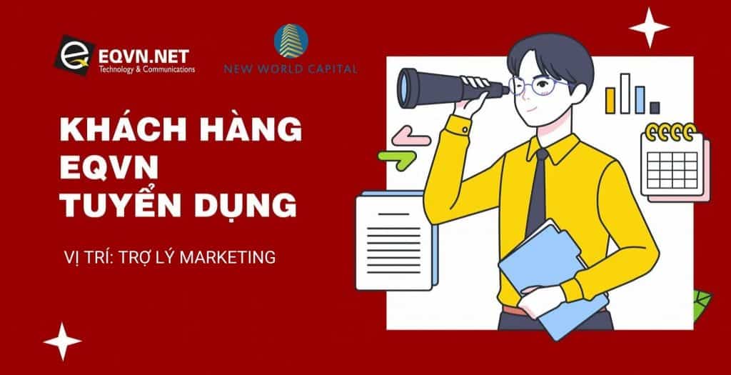 New World Capital tuyển dụng Trợ lý Marketing