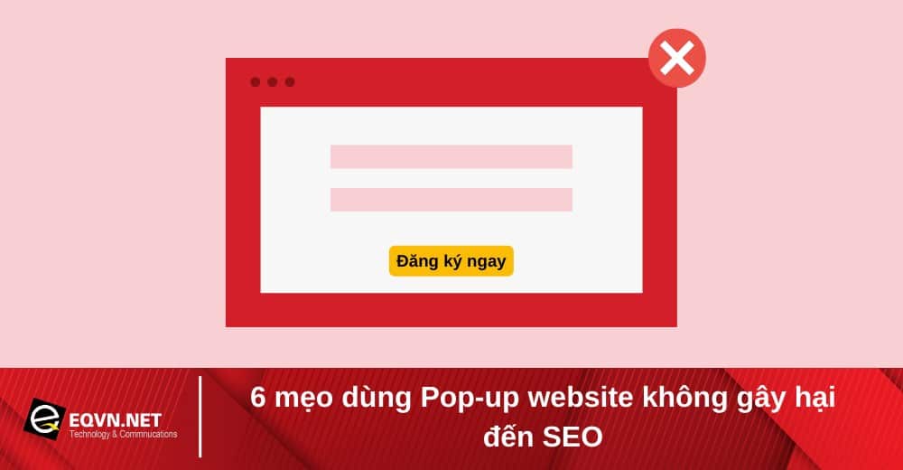 mẹo dùng pop-up website không gây hại seo