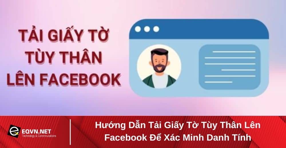 Tải giấy tờ tùy thân lên facebook