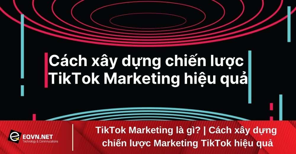chiến lược marketing tiktok