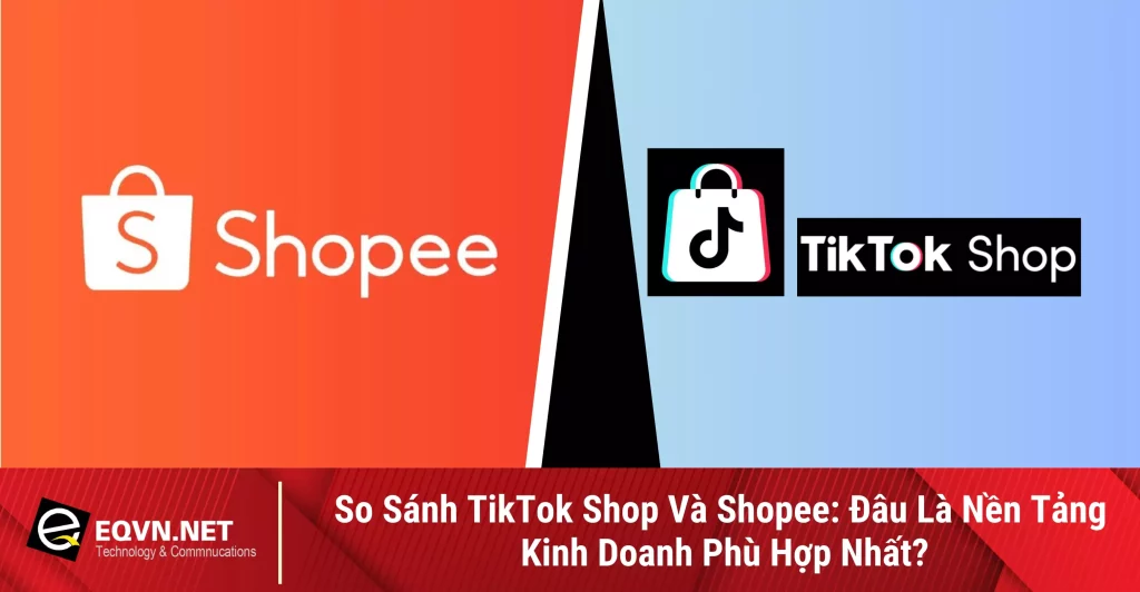so-sanh-tiktokshop-va-shopee