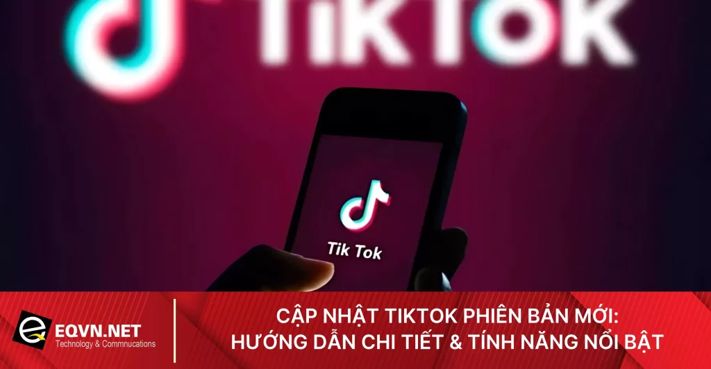 cap-nhat-tiktok-phien-ban-moi