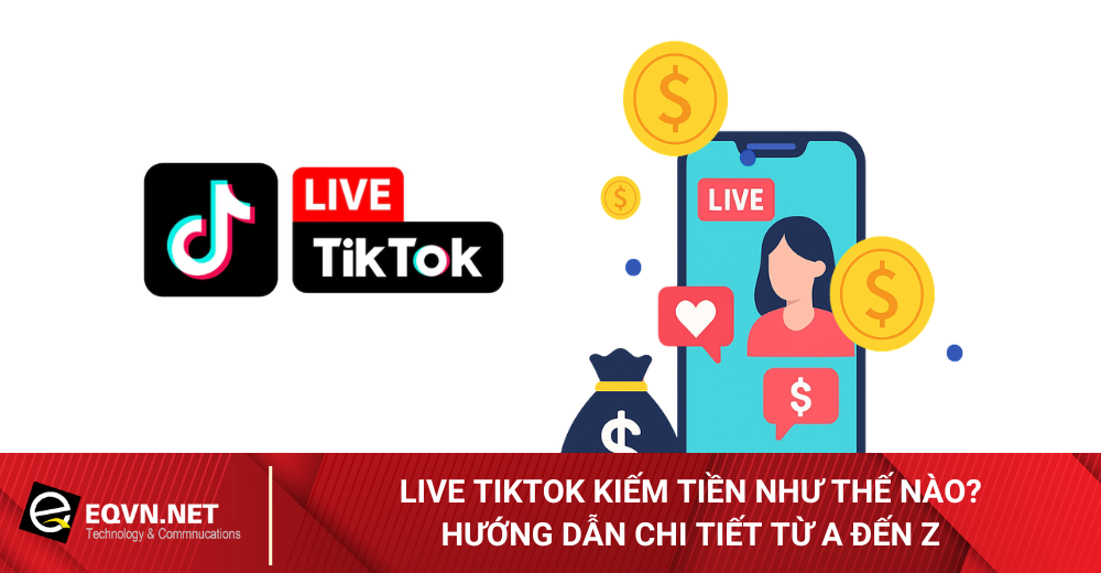 Live-TikTok-kiem-tien-nhu-the-nao-Huong-dan-chi-tiet-tu-A-den-Z