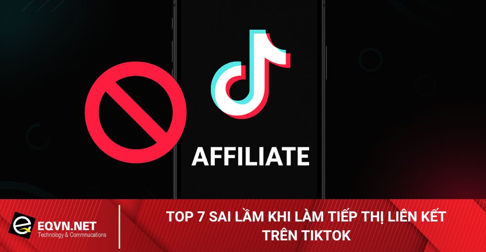 Top-7-sai-lam-khi-lam-tiep-thi-lien-ket-tren-TikTok