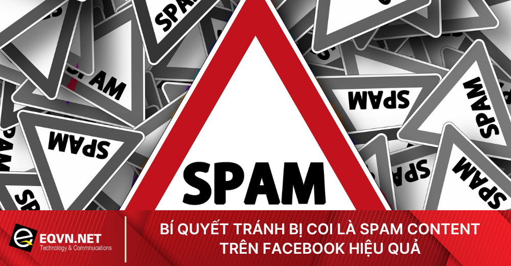 Spam content có ảnh hưởng gì đến fanpage?