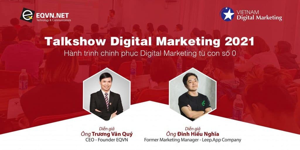 Talkshow Digital Marketing 2021: "Hành trình chinh phục Digital Marketing từ con số 0"