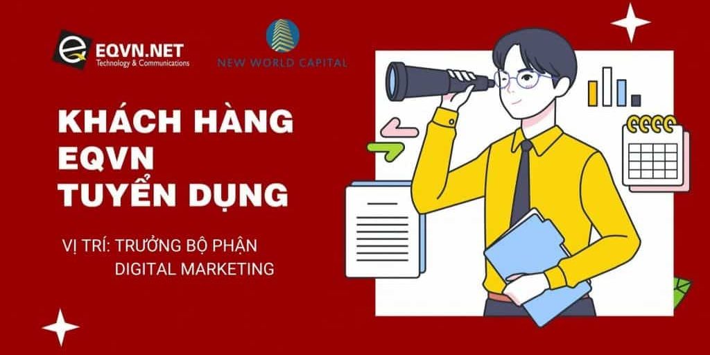 New World Capital tuyển dụng Trưởng bộ phận Digital Marketing