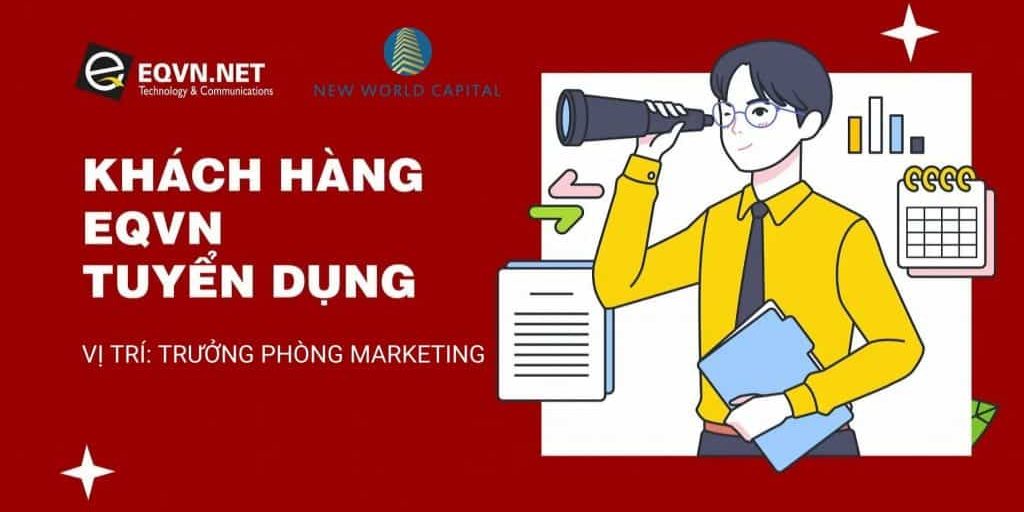 New World Capital tuyển dụng Trưởng phòng Marketing